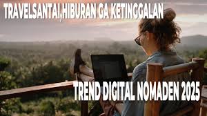 Digital Nomad Indonesia 2025: Antara Kebebasan, Produktivitas, dan Tantangan Baru